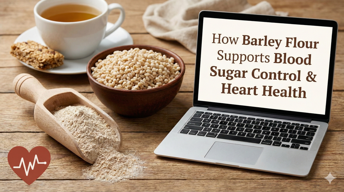 How Barley Flour Supports Blood Sugar Control and Heart Health